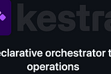 Kestra: An Extra powerful Orchestrator