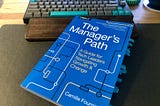 Must-Read Books for Rising Tech Leaders - Part 2: The Manager’s Path