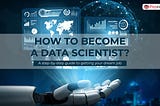How to become a Data scientist?