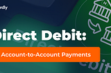 Direct Debit: Account-to-Account Payments