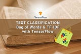 Text Classification using Bag of Words and TF-IDF with TensorFlow