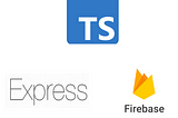 Pros and Cons of Building your TypeScript Express API with Firebase