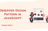 Observer Design Pattern in JavaScript