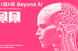 Beyond AI: a new podcast that goes beyond the buzz about artificial intelligence