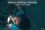 Does problematic use of the Internet or Internet Addiction a disorder?