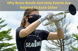 Why Brass Bands And Holy Events Are Related To Each Other