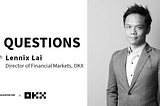 Five Questions with Lennix Lai from OKX