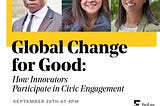 Global Change for Good: How Innovators Participate in Civic Engagement