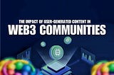 The Impact of User-Generated Content in Web3 Communities