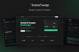 Privacy, Built In: Introducing the New InstaSwap