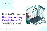 How to Choose the Best Accounting Firm in Dubai for Small Business?