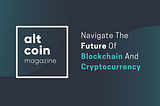 Navigate The Future Of Blockchain And Cryptocurrency