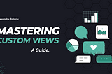 Mastering Custom Views: A Guide