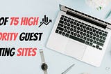 Top 75 High Authority Guest Posting Sites List In 2023