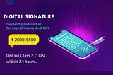 Digital signature certificate for foreign user