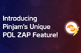 Introducing Pinjam’s Unique POL ZAP Feature!