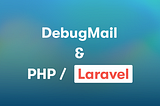 Cover for article Setting up DebugMail for Laravel development. Designer Demian Zakharov