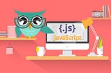 What You Need to Know About JavaScript