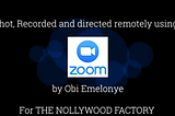 Remote Filmmaking in Nollywood: A Blessing From Covid 19