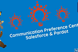 Communication Preference Center Salesforce & Pardot