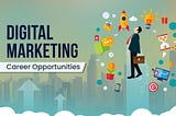 Career Opportunities In Digital Marketing !