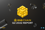 BNB Chain - Q2 2022 Report