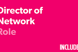 INCLUDED Director of Network