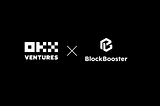 OKX Ventures Leads US$1.5 Million Seed Funding Round for BlockBooster