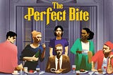 COMING SOON: THE PERFECT BITE