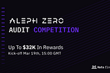 Aleph Zero Bridge Audit Competition- rewards up to $32K in USDT