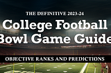 The Definitive 2023–24 NCAA Bowl Game Guide