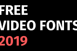 30 Top Free Fonts for Videos — 2019