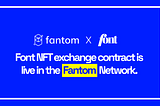 Font NFT exchange contract is live in the Fantom Network