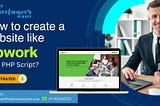 How To Create A Website Like Upwork With PHP Script?