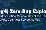 Log4j Zero-Day Exploit: The Most Critical Vulnerability of the Decade That Puts Countless Servers…