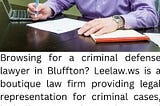 Criminal Defense Lawyer Bluffton | Leelaw.ws