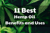 11 Best Hemp Oil Benefits and Uses
