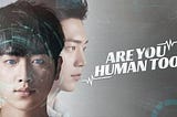 Are You Human Too?