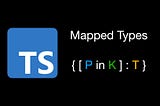 Using TypeScript Mapped Types Like a Pro