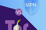 Which is best: VPN vs Tor (The onion browser)