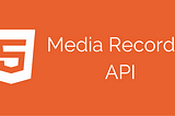 Exploring the Power of MediaRecorder API: A Guide with Example