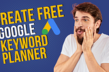 How to Create Google Adword Keyword Planner Account For free