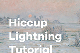 Hiccup Lightning Tutorial