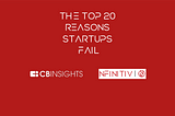 The Top 20 Reasons Startups Fail