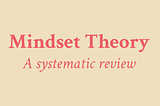 Mindset theory: A systematic review