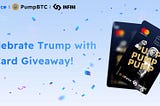 Celebrate Trump Inauguration with the dForce x PumpBTC Infini Card Giveaway!