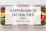 4 Tips on How to Eat Healthier