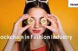 Blockchain Technology can Change the Fashion Industry one Step at a Time