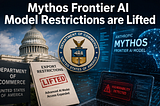 Mythos Frontier AI Model Restrictions are Lifted