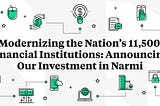 Modernizing the Nation’s 11,500 Financial Institutions: Announcing Our Investment in Narmi